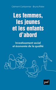 Les femmes, les jeunes et les enfants d'abord - Clément Carbonnier, Bruno Palier