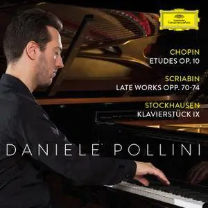 Daniele Pollini - Chopin: Etudes Op. 10; Scriabin: Late Works Opp. 70-74; Stockhausen: Klavierstück IX (2018) [24/96]