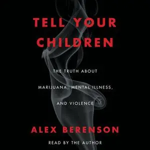 «Tell Your Children» by Alex Berenson