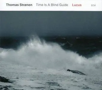 Thomas Stronen & Time Is a Blind Guide - Lucus (2018)