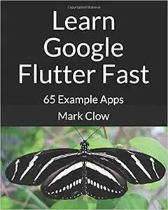 Learn Google Flutter Fast: 65 Example Apps