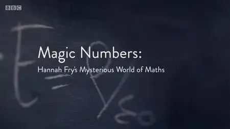 BBC - Magic Numbers: Hannah Fry's Mysterious World of Maths Series 1: Numbers as God (2018)