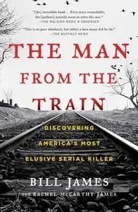 «The Man from the Train» by Bill James,Rachel McCarthy James