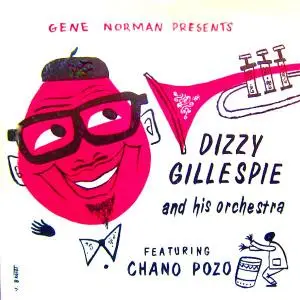 Dizzie Gillespie - Dizzy Gillespie And His Orchestra Featuring Chano Pozo (2020) [Official Digital Download 24/96]