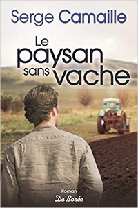 Le paysan sans vache - Serge Camaille