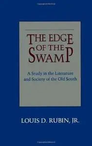 The Edge of the Swamp: A Study in the Literature and Society of the Old South