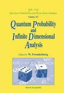 Proceedings of the Conference Quantum Probability and Infinite Dimensional Analysis : Burg (Spreewald), Germany, 15-20 March, 2