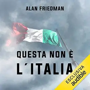«Questa non è l'Italia» by Alan Friedman