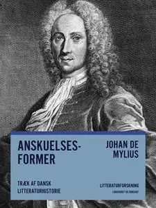 «Anskuelsesformer. Træk af dansk litteraturhistorie» by Johan de Mylius