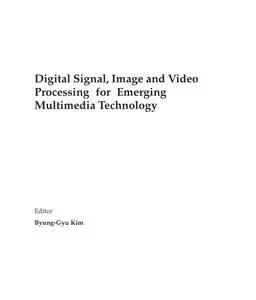 Digital Signal, Image and Video Processing for Emerging Multimedia Technology
