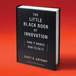 The Little Black Book of Innovation: How It Works, How to Do It [Audiobook]