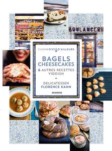 Florence Kahn, "Delicatessen - Bagels, cheesecakes et autres recettes yiddish"