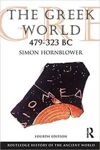 The Greek World, 479-323 BC by Simon Hornblower