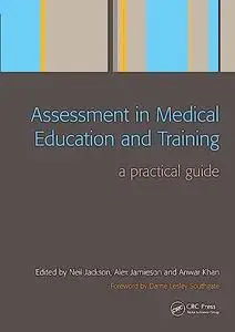 Assessment in Medical Education and Training: A Practical Guide