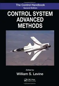 The Control Systems Handbook: Control System Advanced Methods, Second Edition (repost)