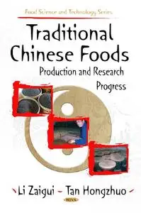 Traditional Chinese Foods Production and Research Progress