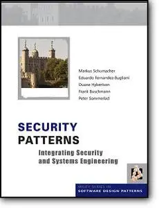 Markus Schumacher, et al, «Security Patterns : Integrating Security and Systems Engineering»