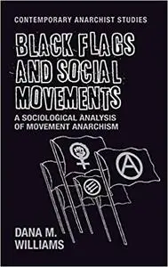 Black flags and social movements: A sociological analysis of movement anarchism