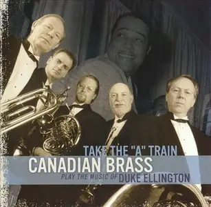 Canadian Brass - Take The A Train: The Best of Duke Ellington (1999)