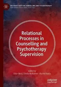 Relational Processes in Counselling and Psychotherapy Supervision