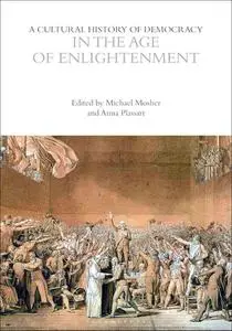 A Cultural History of Democracy in the Age of Enlightenment