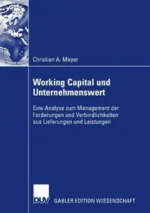Working Capital und Unternehmenswert: Eine Analyse zum Management der Forderungen und Verbindlichkeiten... (repost)