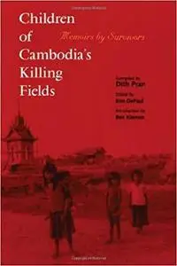 Children of Cambodia's Killing Fields: Memoirs by Survivors
