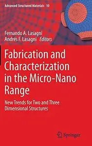 Fabrication and Characterization in the Micro-Nano Range: New Trends for Two and Three Dimensional Structures