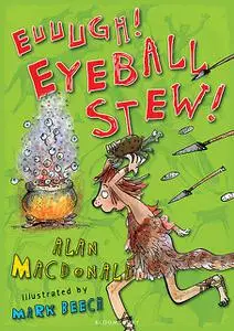 «Euuugh! Eyeball Stew!» by Alan MacDonald