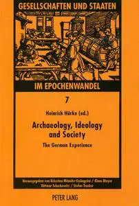 Archaeology, Ideology and Society: The German Experience