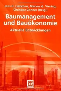 Baumanagement und Bauökonomie: Aktuelle Entwicklungen