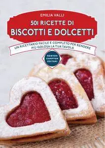 Emilia Valli - 501 ricette di biscotti e dolcetti (2016)