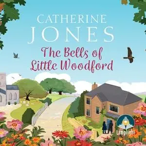 «The Bells of Little Woodford» by Catherine Jones