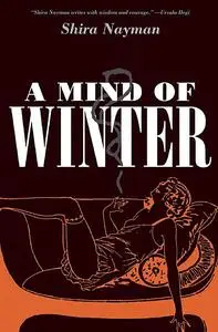 «A Mind of Winter» by Shira Nayman