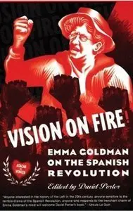 David Porter - Vision on Fire: Emma Goldman on the Spanish Revolution [Repost]