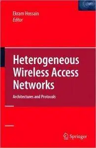 Heterogeneous Wireless Access Networks: Architectures and Protocols