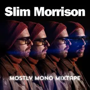 Slim Morrison & Alexander Claffy - Mostly Mono Mixtape (2024) [Official Digital Download 24/96]