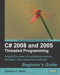 C# 2008 and 2005 Threaded Programming: Beginner's Guide (repost)