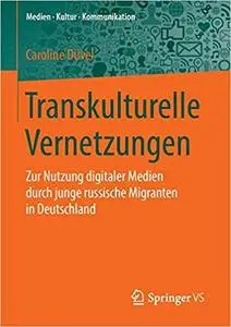 Transkulturelle Vernetzungen: Zur Nutzung digitaler Medien durch junge russische Migranten in Deutschland (Repost)