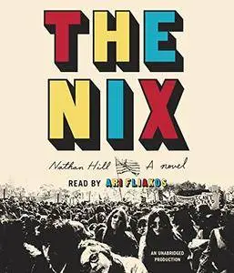 The Nix: A Novel [Audiobook]