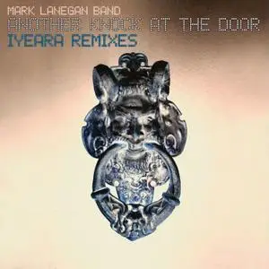Mark Lanegan Band & IYEARA - Another Knock At The Door (IYEARA Remixes) (2020)