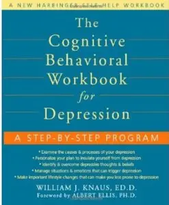 The Cognitive Behavioral Workbook for Depression: A Step-by-step Program