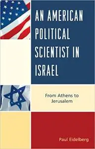 An American Political Scientist in Israel: From Athens to Jerusalem