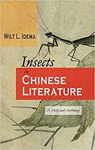 Insects in Chinese Literature: A Study and Anthology
