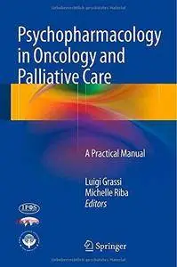 Psychopharmacology in Oncology and Palliative Care: A Practical Manual (Repost)