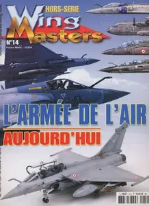 Wing Master Hors Serie 14 - L'Armee de L'Air Aujourd'hui