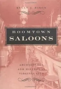 Boomtown Saloons: Archaeology And History In Virginia City (repost)