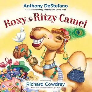 «Roxy the Ritzy Camel» by Anthony DeStefano