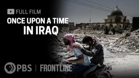 PBS Frontline - Once Upon A Time In Iraq (2020)