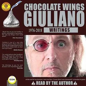 «Chocolate Wings - Writings 1976-2018» by Geoffrey Giuliano